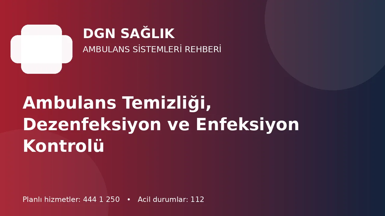 Ambulans Temizliği, Dezenfeksiyon ve Enfeksiyon Kontrolü