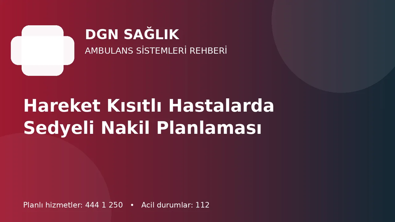 Hareket Kısıtlı Hastalarda Sedyeli Nakil Planlaması