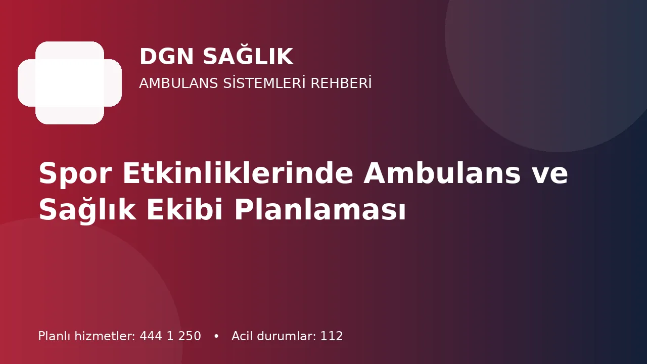 Spor Etkinliklerinde Ambulans ve Sağlık Ekibi Planlaması